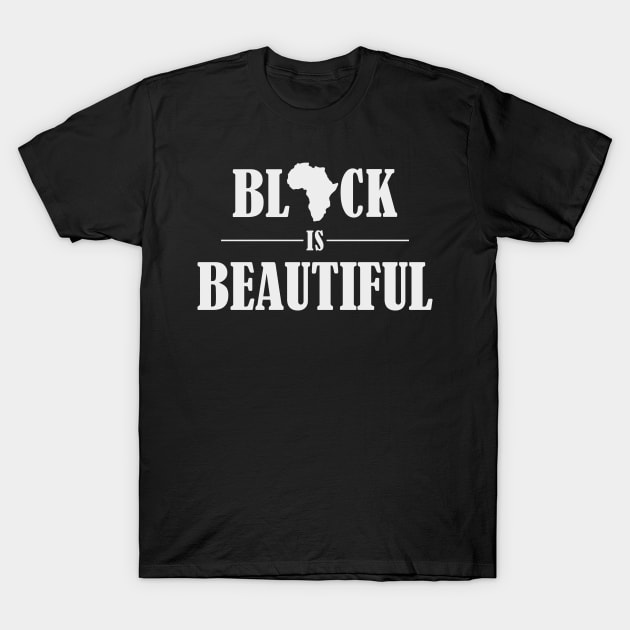 black is Beautiful T-Shirt by MrTeee